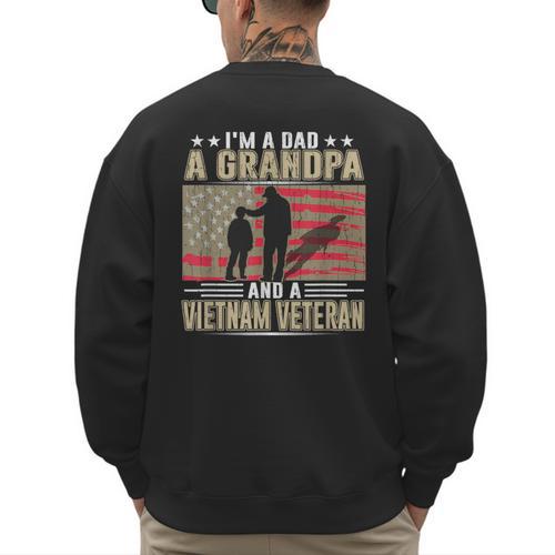 I'm A Dad a Grandpa And a Vietnam Veteran Men's Sweatshirt Back Print - Father's Day Fun