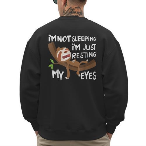 I'm Not Sleeping I'm Just Resting My Eyes Father's Day Dad Men's Sweatshirt Back Print - Father's Day Fun