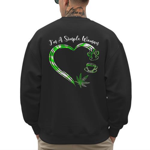 I'm A Simples Woman Loves Weed Coffee And Dog Dad Mom Men's Sweatshirt Back Print - Father's Day Fun