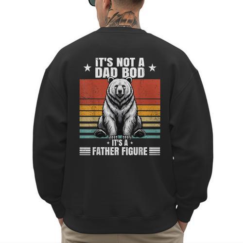It's Not A Dad Bod It's Father Figure Bear Vintage Men's Sweatshirt Back Print - Father's Day Fun