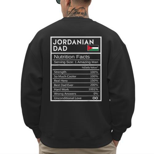 Jordanian Dad Nutrition Facts National Pride For Dad Men's Sweatshirt Back Print - Father's Day Fun