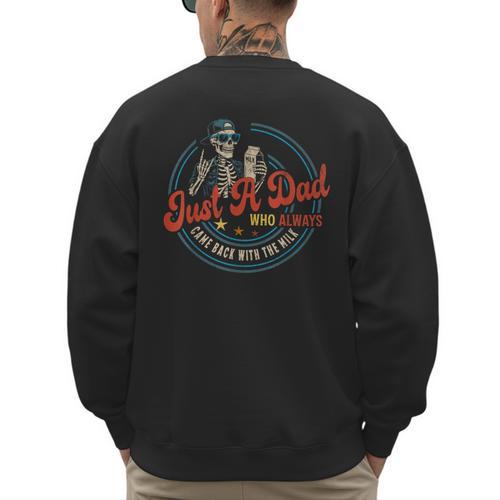 Just a Dad Who Always Came Back With The Milk Father's Day Men's Sweatshirt Back Print - Father's Day Fun