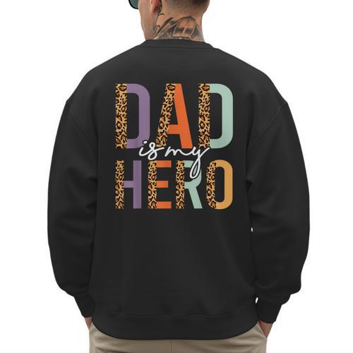 Kids Fathers Day Shirt For Son Daughter My Dad Is My Hero Men's Sweatshirt Back Print - Father's Day Fun