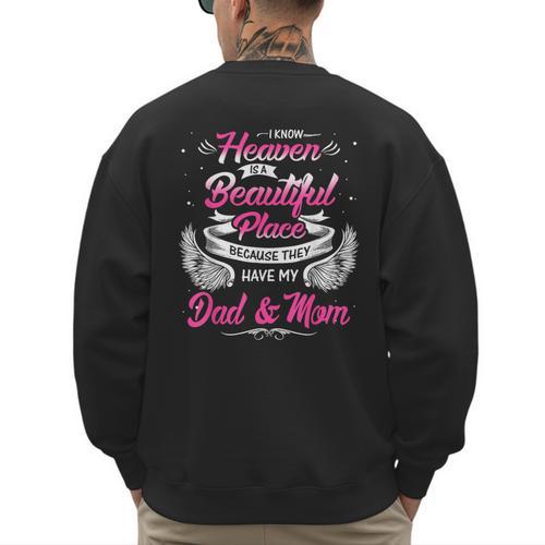 I Know Heaven Is A Beautiful Place They Have My Dad & Mom Men's Sweatshirt Back Print - Father's Day Fun