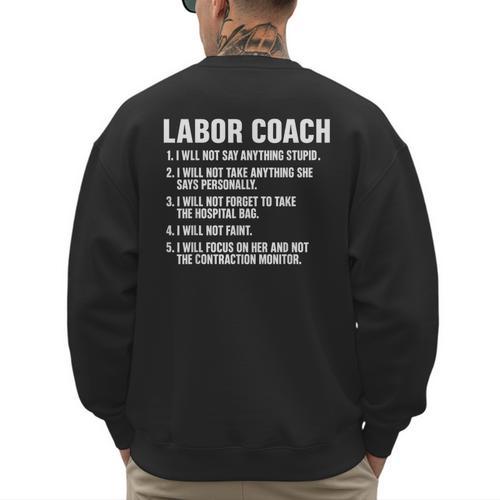 Labor Coach New Mom New Dad Hospital New Baby Shower Men's Sweatshirt Back Print - Father's Day Fun