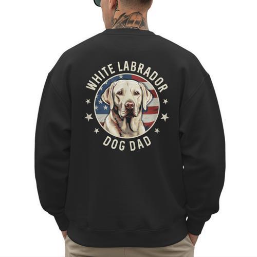 Labrador Retriever Dog Dad Men's Sweatshirt Back Print - Father's Day Fun