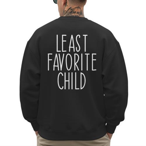 Least Favorite Child Mom Dad Son Men's Sweatshirt Back Print - Father's Day Fun