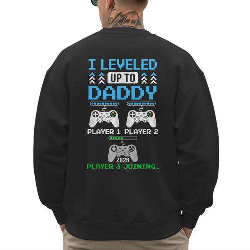 Leveled Up To Daddy Again Gamer Dad Est 2026 Men's Sweatshirt Back Print - Father's Day Fun