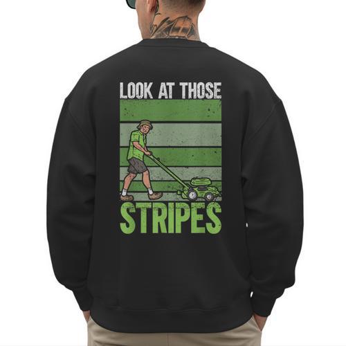 Look At Those Stripes Lawn Mowing Dad Lawn Mower Small Men's Sweatshirt Back Print - Father's Day Fun
