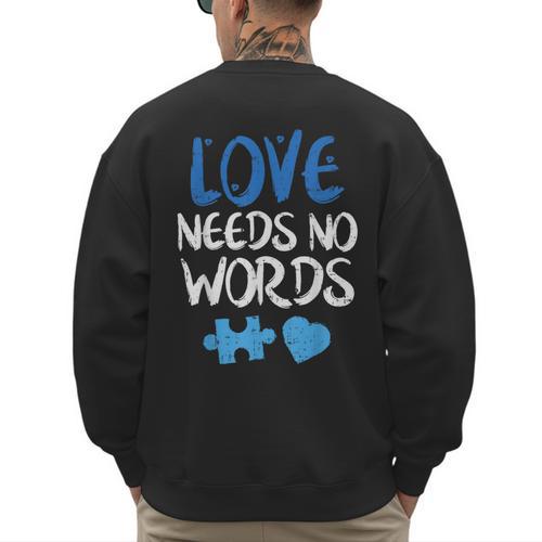 Love Needs No Words Autism Awareness Shirt Mom Dad Teacher Men's Sweatshirt Back Print - Father's Day Fun