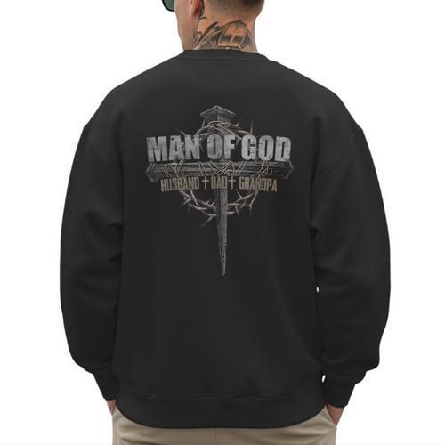 Man Of God Husband Dad Grandpa Cross Christian Men's Sweatshirt Back Print - Father's Day Fun