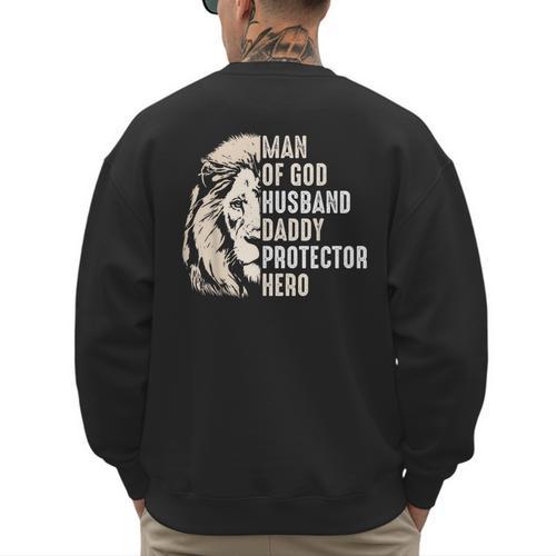 Man Of God Husband Daddy Protector Hero Lion Father's Day Men's Sweatshirt Back Print - Father's Day Fun