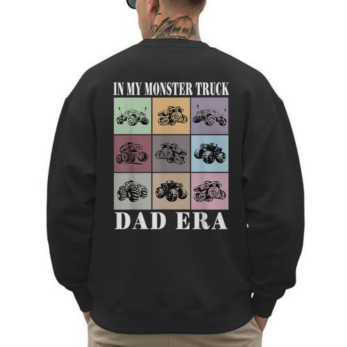 In My Monster Trucks Dad Era Men's Sweatshirt Back Print - Father's Day Fun