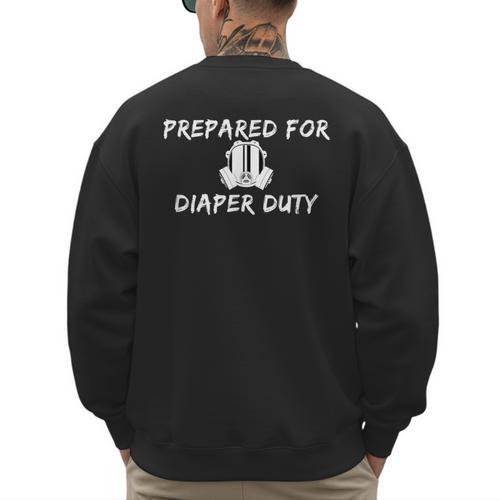New Dad Prepared For Diaper Duty Saying Quote Men's Sweatshirt Back Print - Father's Day Fun