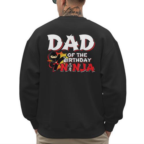 Ninja Birthday Party Dad Of The Birthday Ninja Small Men's Sweatshirt Back Print - Father's Day Fun