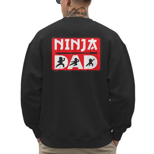 Ninja Dad Matching Family Ninja Warrior Men's Sweatshirt Back Print - Father's Day Fun
