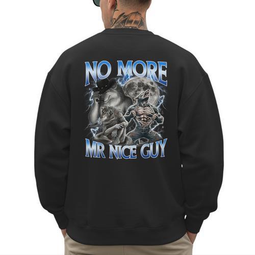 No More Mr Nice Guy Alpha Wolf Meme Dad Papa Men Men's Sweatshirt Back Print - Father's Day Fun