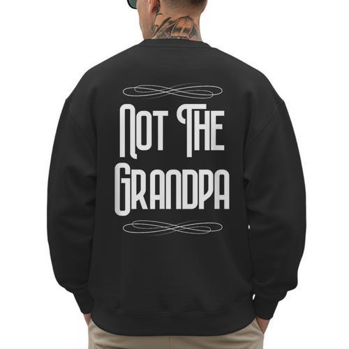 Not The Grandpa Old Dad Men's Sweatshirt Back Print - Father's Day Fun