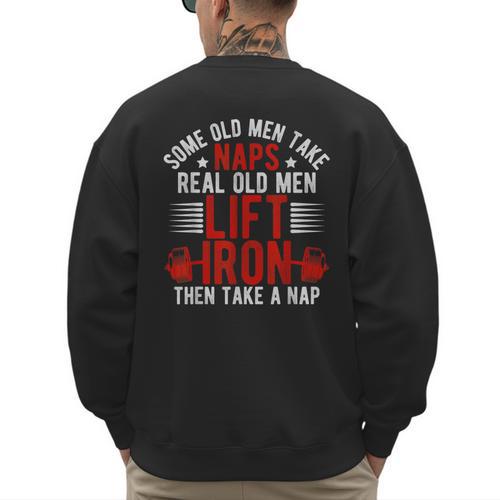 Old Men Gag Workout Gym Fitness Exercise Weightlifting Dad Men's Sweatshirt Back Print - Father's Day Fun