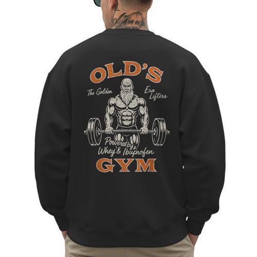 Old's Gym Logo Workout Dad Grandpa Weightlifting Old Men Gym Men's Sweatshirt Back Print - Father's Day Fun