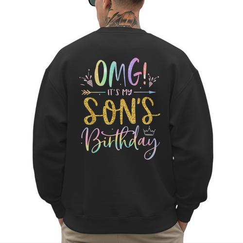 OMG It's My Son's Birthday Happy Bday Tie Dye Mom Dad Men's Sweatshirt Back Print - Father's Day Fun