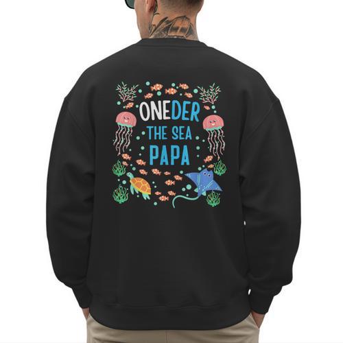 OneDer The Sea Papa 1st Birthday Dad Matching Men's Sweatshirt Back Print - Father's Day Fun