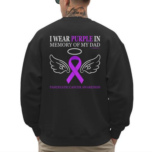 Pancreatic Cancer I Wear Purple In Memory Of My Dad Men's Sweatshirt Back Print - Father's Day Fun