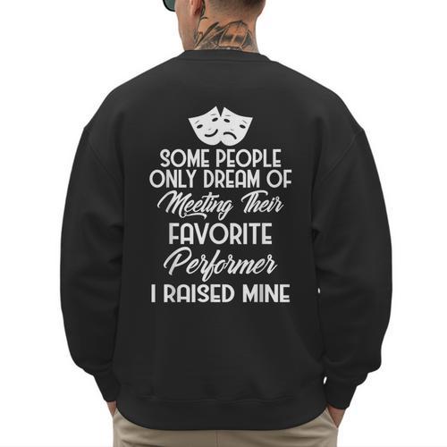For Parents Of Actors And Actresses Drama Mom And Dad Men's Sweatshirt Back Print - Father's Day Fun