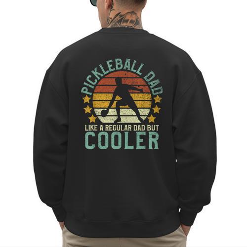 Pickleball Dad Pickleball Player Men's Sweatshirt Back Print - Father's Day Fun