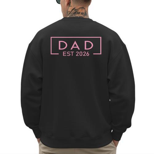 Pink Dad Est 2026 Logo Father 2026 Loading New Dad 2026 Men's Sweatshirt Back Print - Father's Day Fun