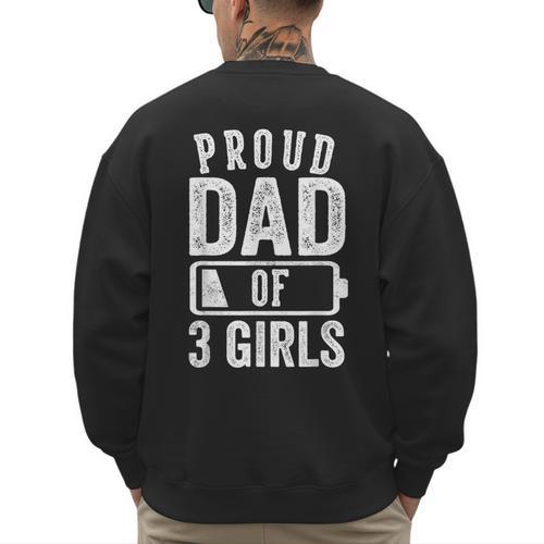 Proud Dad Of 3 Girls Daddy Of Three Daughters Men's Sweatshirt Back Print - Father's Day Fun