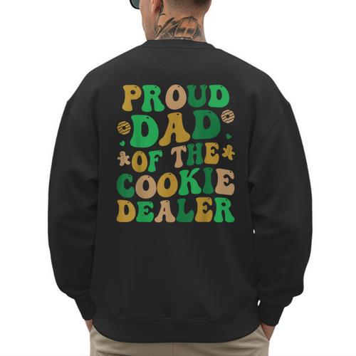 Proud Dad Of a Cookie Dealer Scout Troop Cookie Dealer Girls Men's Sweatshirt Back Print - Father's Day Fun