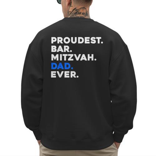 PROUDEST BAR MITZVAH DAD EVER Jewish BOY Celebration Men's Sweatshirt Back Print - Father's Day Fun