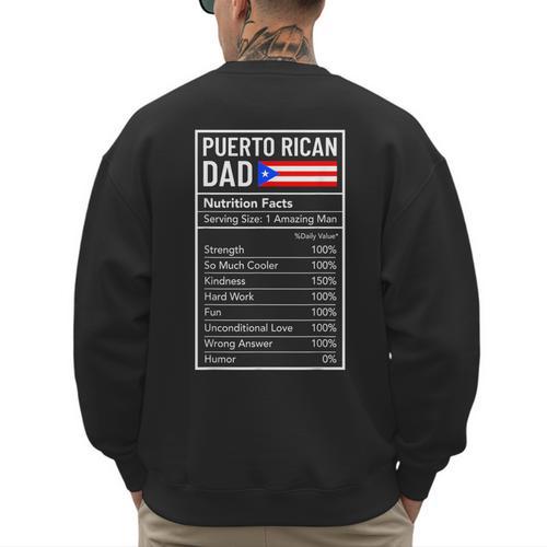 Puerto Rican Dad Nutrition Facts Pride Father's Day Men's Sweatshirt Back Print - Father's Day Fun