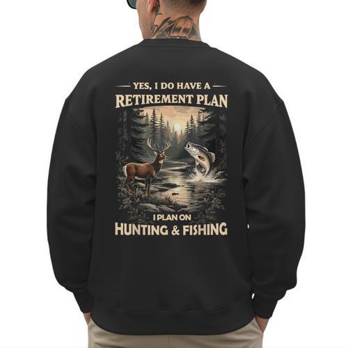Retirement Plan On Hunting & Fishing Fisherman Hunter Dad Men's Sweatshirt Back Print - Father's Day Fun