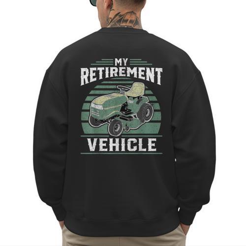 My Retirement Vehicle Riding Lawn Mower Retro Dad Men's Sweatshirt Back Print - Father's Day Fun