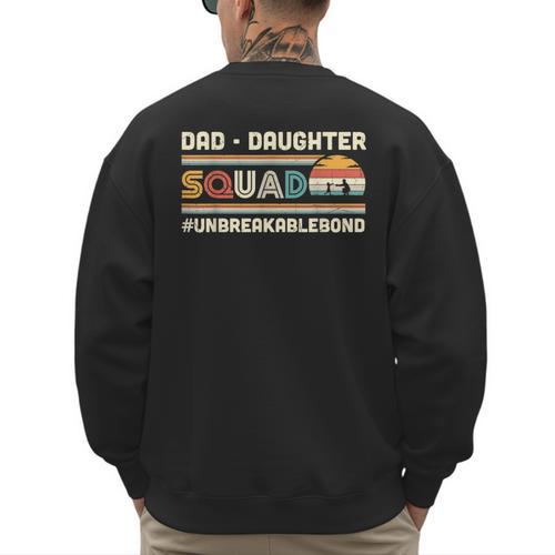 Retro Dad Daughter Squad Unbreakable Bond Father Daughter Men's Sweatshirt Back Print - Father's Day Fun