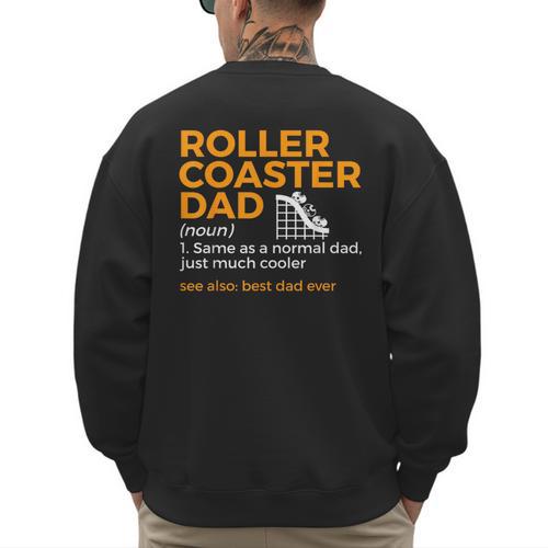 Roller Coaster Dad Definition Best Dad Ever Men's Sweatshirt Back Print - Father's Day Fun