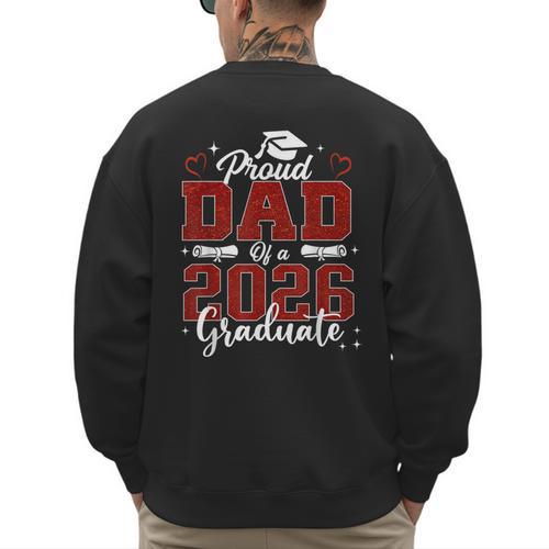 Senior Dad 2026 Graduation Proud Dad Of a 2026 Graduate Men's Sweatshirt Back Print - Father's Day Fun