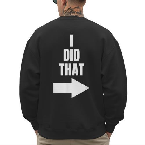 I Did That Shirt Pregnant Dad T-Shirt Men's Sweatshirt Back Print - Father's Day Fun