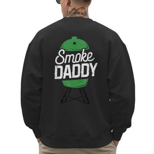 Smoke Daddy Green Egg Pitmaster Dad Tshirt BBQ Grill Men's Sweatshirt Back Print - Father's Day Fun