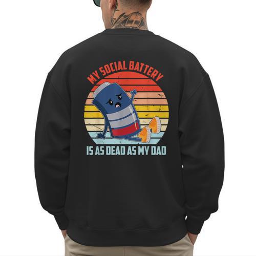 My Social Battery Is As Dead As My Dad Men's Sweatshirt Back Print - Father's Day Fun