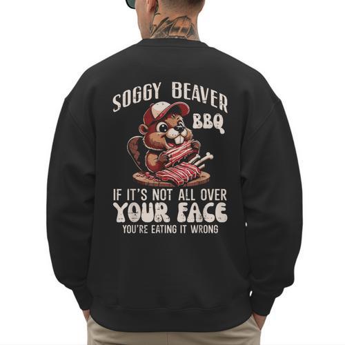 Soggy Beaver Bbq Barbecue Grill Master Humor Dad Men Men's Sweatshirt Back Print - Father's Day Fun