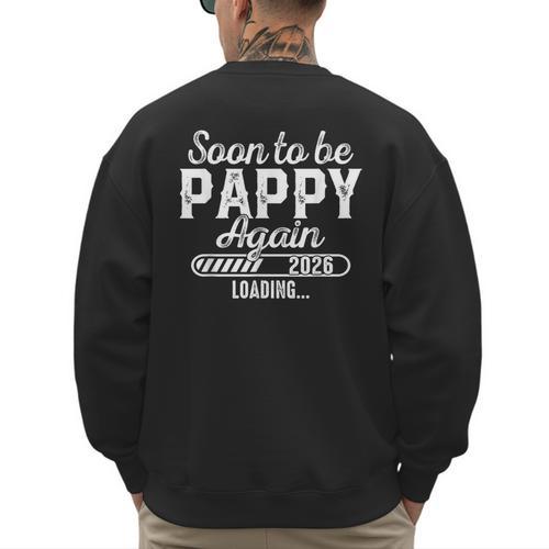 Soon To Be Pappy Again Est 2026 Future New Dad Men's Sweatshirt Back Print - Father's Day Fun
