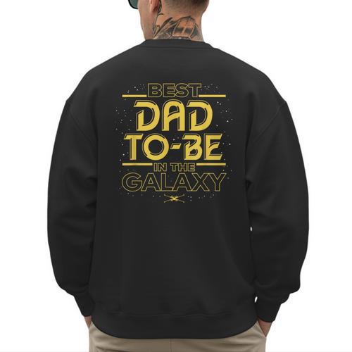 Star Wars Best Dad-To-Be In The Galaxy Birthday Father’s Day Men's Sweatshirt Back Print - Father's Day Fun