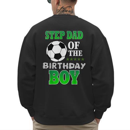 Step Dad Of The Birthday Boy Soccer Stars Outfit Men's Sweatshirt Back Print - Father's Day Fun