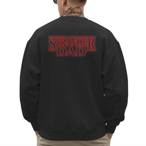 Stranger Dad Father's Day Or Birthday Themed Men's Sweatshirt Back Print - Father's Day Fun