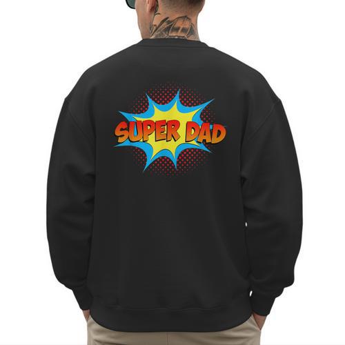 Super Dad Family Matching Superhero Comics Set Fathers Day Men's Sweatshirt Back Print - Father's Day Fun