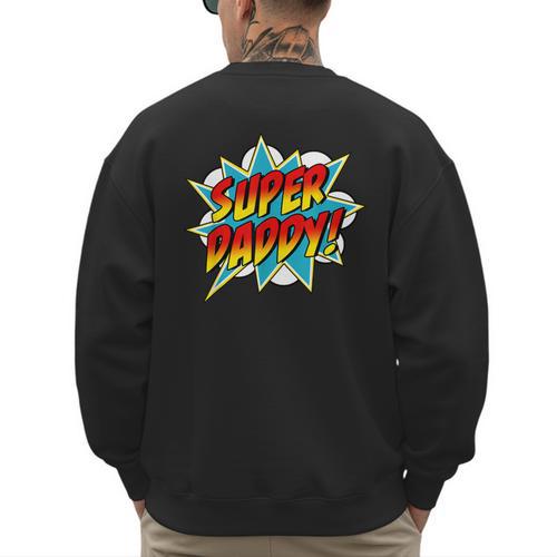 Super Daddy Comic Book Superhero Father's Day Men's Sweatshirt Back Print - Father's Day Fun