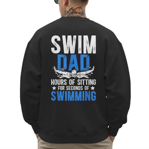 Swim Dad Swimming Dad Of A Swimmer Dad Swim Father Men's Sweatshirt Back Print - Father's Day Fun